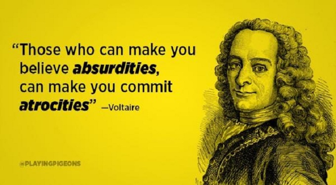 Voltaire Believe absurdities commit atrocities